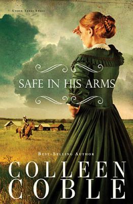 Safe in his arms : an Under Texas Stars novel /