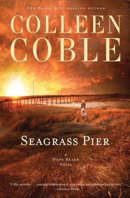 Seagrass pier : a Hope Beach novel /