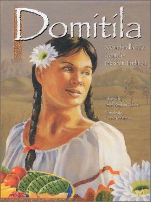 Domitila : a Cinderella tale from the Mexican tradition /