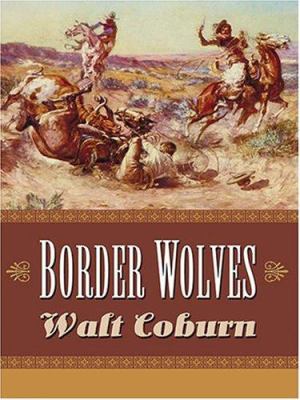 Border wolves : [large type] : a western trio /