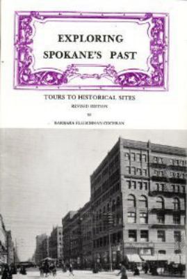 Exploring Spokane's past : tours to historical sites /