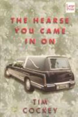 The hearse you came in on [large type] /