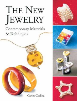 The new jewelry : contemporary materials & techniques /