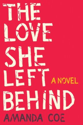 The love she left behind : a novel /