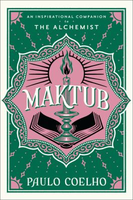 Maktub : an inspirational companion to The Alchemist /