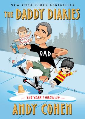 The daddy diaries : the year I grew up /