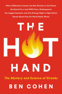 The hot hand : the mystery and science of streaks /