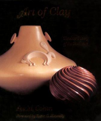Art of clay : timeless pottery of the southwest /