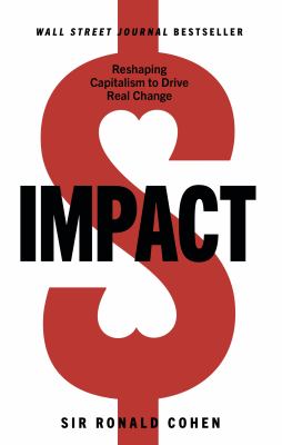 Impact : reshaping capitalism to drive real change /