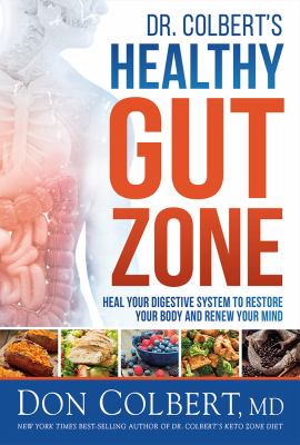 Dr. Colbert's healthy gut zone /