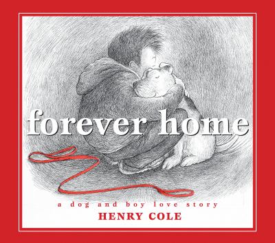 Forever home : a dog and boy love story /