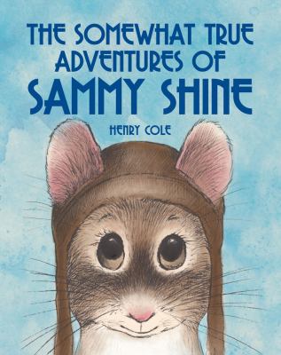The somewhat true adventures of Sammy Shine /
