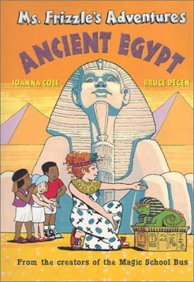 Ms. Frizzle's adventures : Ancient Egypt /