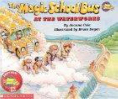 The magic school bus at the waterworks /