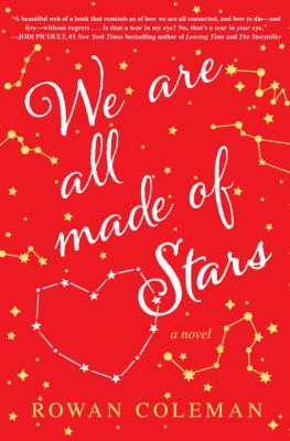 We are all made of stars : a novel /