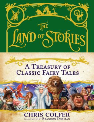 The Land of Stories : a treasury of classic fairy tales /