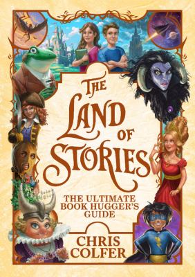 The Land of Stories : the ultimate book hugger's guide /