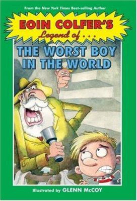 Eoin Colfer's legend of-- the worst boy in the world /