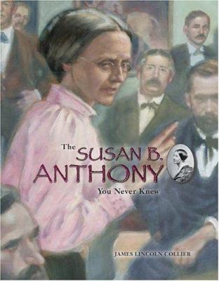 The Susan B. Anthony you never knew /