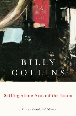 Sailing alone around the room : new and selected poems /