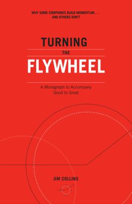 Turning the flywheel : a monograph to accompany Good to great /