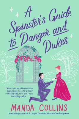 A spinster's guide to danger and dukes /