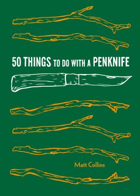 50 things to do with a penknife /