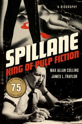 Spillane : king of pulp fiction : a biography /