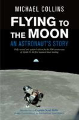 Flying to the moon : an astronaut's story /