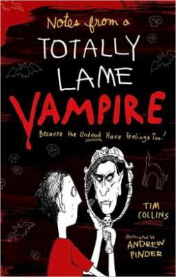 Notes from a totally lame vampire : because the undead have feelings too! /