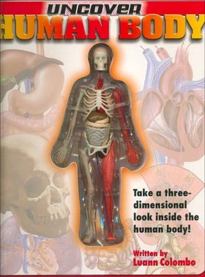 Uncover the human body : take a three-dimensional look inside the human body! /