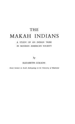 The Makah Indians; a study of an Indian tribe in modern American society.