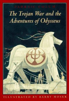 The Trojan War and the adventures of Odysseus /