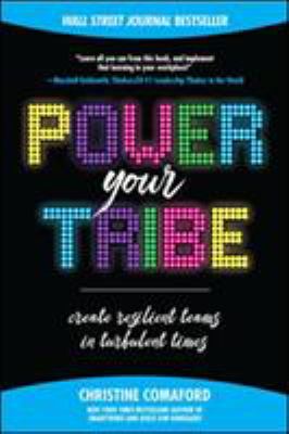 Power your tribe : create resilient teams in turbulent times /