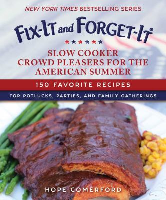 Fix-it and forget-it slow cooker crowd pleasers for the American summer /