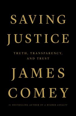Saving justice : truth, transparency, and trust /