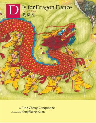 D is for dragon dance = Shì wŭ lóng [book with audioplayer] /