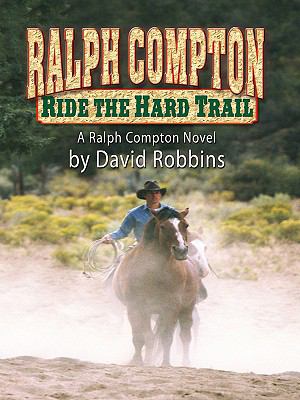 Ralph Compton : [large type] : ride the hard trail /