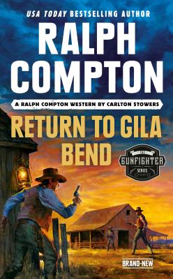 Ralph Compton : return to Gila Bend : a Ralph Compton western /