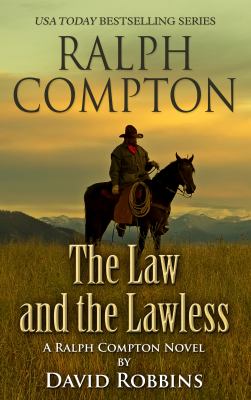 Ralph Compton [large type] : the law and the lawless : A Ralph Compton novel /