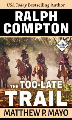The too-late trail : [large type] a Ralph Compton western /