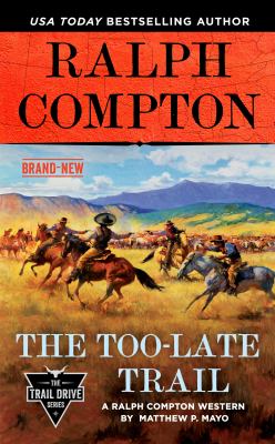 The too-late trail : a Ralph Compton western /
