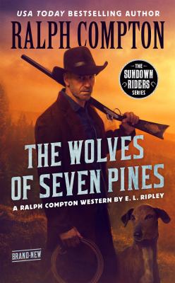 The wolves of seven pines : a Ralph Compton western /