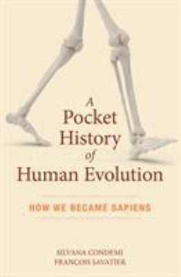 A pocket history of human evolution : how we became sapiens /