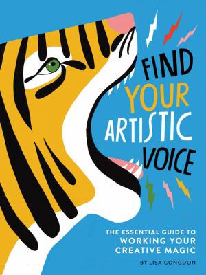 Find your artistic voice : the essential guide to working your creative magic /