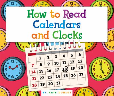 How to read calendars and clocks /