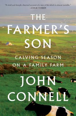The farmer's son : calving season on a family farm /