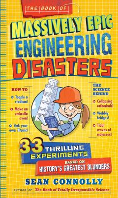 The book of massively epic engineering disasters /