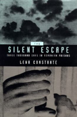 The silent escape : three thousand days in Romanian prisons /