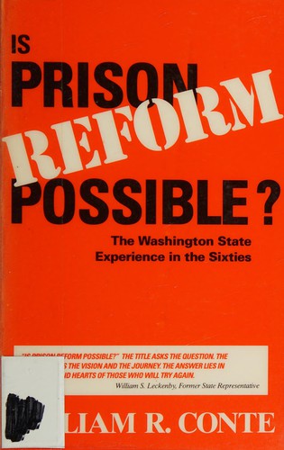 Is prison reform possible? : the Washington State experience in the sixties /